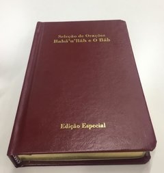 Seleção de Orações Bahá'u'lláh e O Báb - edição comemorativa aos bicentenários de nascimento - comprar online