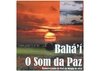 Bahá'í: o Som da Paz – CD