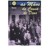 As Mãos da Causa de Deus - Volume III – DVD