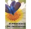 O Processo de Instituto - Gerando Força Propulsora – DVD