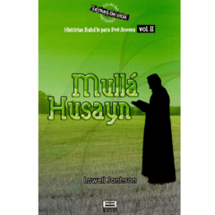 Mullá Husayn Vol. 02 Coleção Letras da Vida