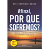 Afinal, Por que sofremos? - Entendendo os sofrimentos - vol 1 - 2a edição - comprar online