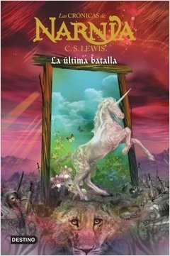 Las Crónicas de Narnia - 7. La Última Batalla