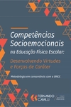 Competências Socioemocionais na Educação Física Escolar: desenvolvendo virtudes e forças de caráter