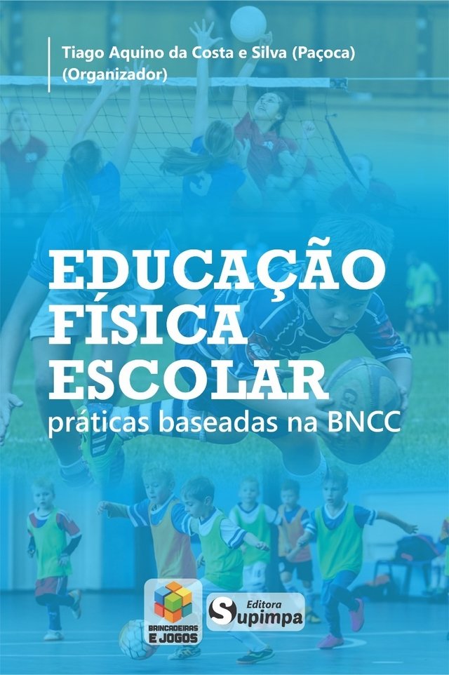 Educação Física escolar, Jogos e Brincadeiras.