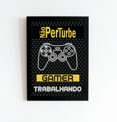 Quadro Não Perturbe Gamer Trabalhando - Ateliê Ana Ávila