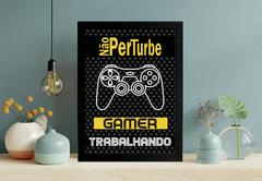 Quadro Não Perturbe Gamer Trabalhando