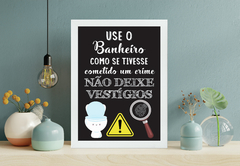 Quadro Use o banheiro como se tivesse cometido um crime