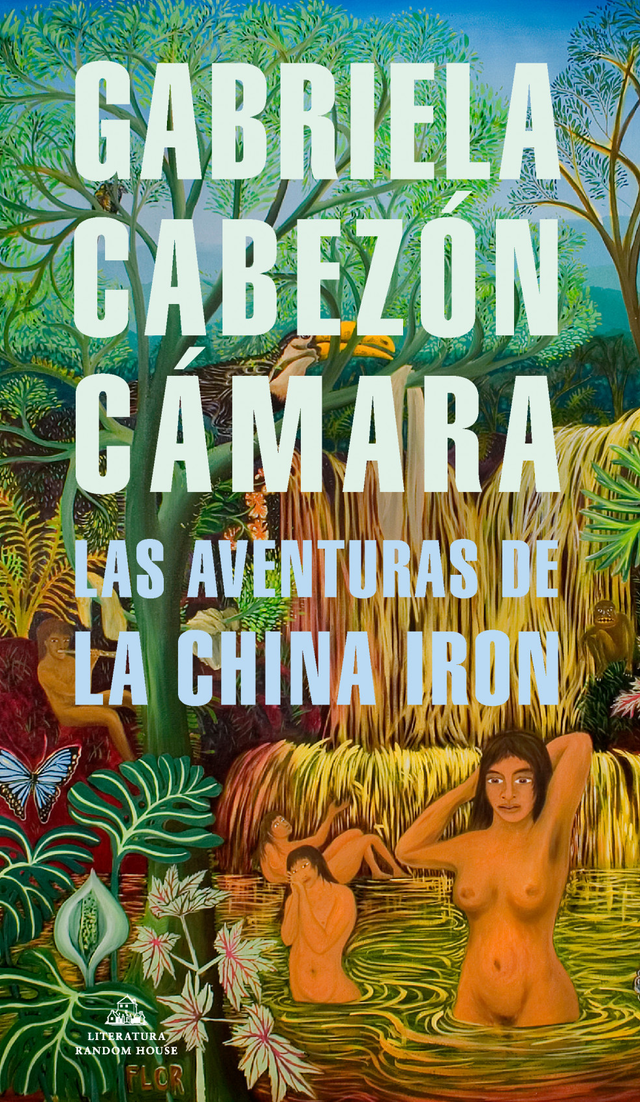 Las aventuras de la China Iron - Gabriela Cabezón Cámara