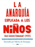 La anarquía explicada a los niños - José Antonio Emmanuel