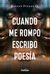 CUANDO ME ROMPO ESCRIBO POESÍA - Esther Pineda G. - comprar online