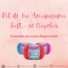 Kit de Fio Amigurumi Soft - 60 Novelos - CONSULTE DISPONIBILIDADE