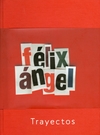 Felix Angel. Trayectos