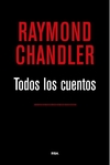 Todos los cuentos Raymond Chandler