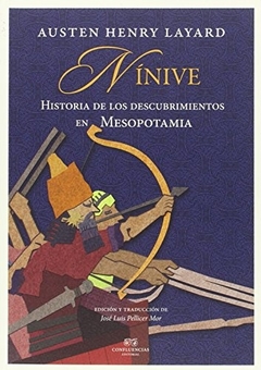 Nínive: Historia de los descubrimientos en Mesopotamia