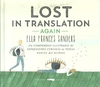Lost in Translation Again: Un compendio ilustrado de expresiones curiosas de todas partes del mundo