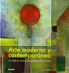 Arte moderno y contemporáneo: 75 obras maestras en detalle