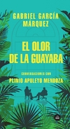 El olor de la guayaba: Conversaciones con Plinio Apuleyo Mendoza