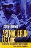 Así nacieron las FARC: Memorias de un comandante marquetaliano