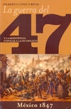 La guerra del 47 y la resistencia popular a la ocupación