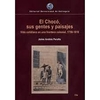 El Choco, sus gentes y paisajes: Vida cotidiana en una frontera colonial 1750 - 1810