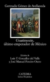 Guatimozin, ultimo emperador de Mexico