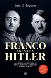 Franco frente a Hitler. La historia no contada de España durante la Segunda Guerra Mundial