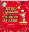 ¡Abracadabra, que tu cuerpo se abra!