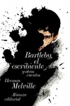 Bartleby, el escribiente y otros cuentos
