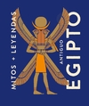 Mitos + Leyendas. Antiguo Egipto