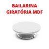 BAILARINA GIRATÓRIA PARA CONFEITAR BOLOS MDF - 25CM - comprar online