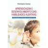 Aprendizagem e desenvolvimento das habilidades auditivas