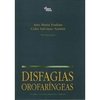 Disfagias Orofaríngeas Vol.1