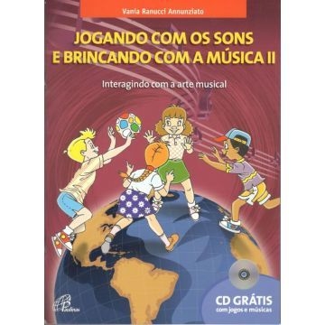 Jogando com os sons e brincando com a música II - inclui CD