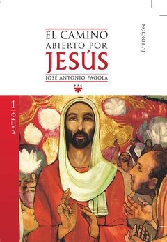 Camino abierto por Jesús 1. Mateo (José Antonio Pagola)