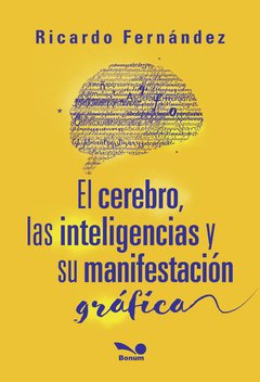 El cerebro, las inteligencias y su manifestación gráfica (Ricardo Fernández)