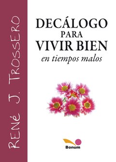 Decálogo para vivir bien (René Trossero)