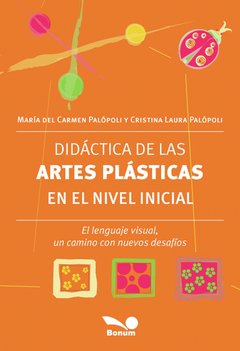 Didáctica de la artes plásticas en el nivel inicial (Cristina Palopoli/Carmen Palopoli)