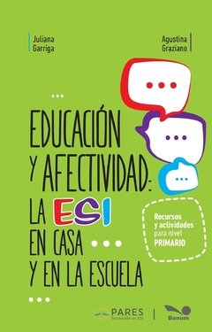 Educación y afectividad: La ESI en la casa y en la escuela (Juliana Garriga/Agustina Graziano)