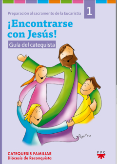 Encontrarse con Jesús - Libro del catequista 1