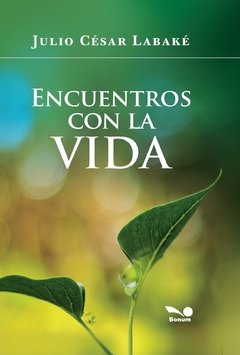 Encuentros con la vida (Julio César Labaké)