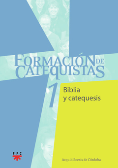 Formación de catequistas 1. Biblia y Catequesis (Arquidiócesis de Córdoba)