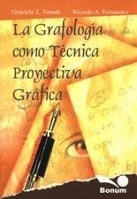 Grafología como técnica proyectiva gráfica (Ricardo Fernández/Graciela Tomati)