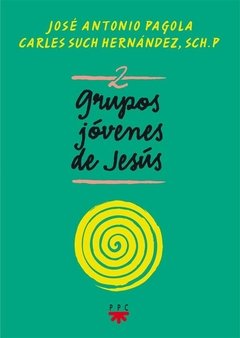 Grupos Jóvenes de Jesús 2 (José Antonio Pagola / Carles Such Hernández)