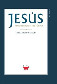 Jesús. Aproximación histórica (José Antonio Pagola)