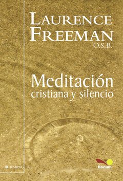 Meditación cristiana y silencio (Laurence Freeman)