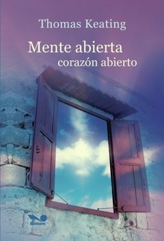 Mente abierta, corazón abierto (Thomas Keating)