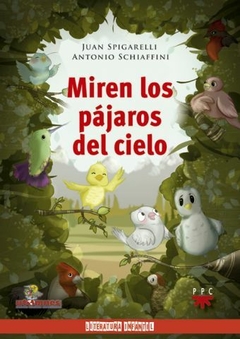 Miren los pájaros del cielo (Juan Spigarelli / Antonio Schiaffini)