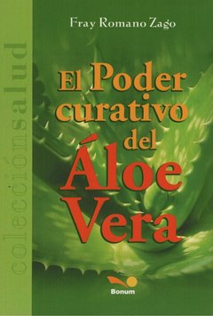 El poder curativo del áloe vera (Fray Romano Zago)