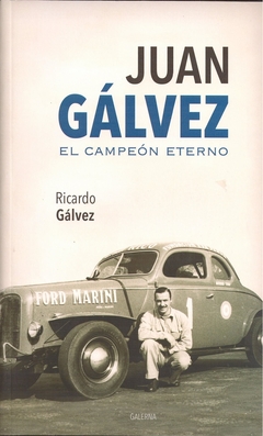 Juan Galvez, El Campeón Eterno